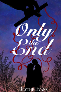Only the End