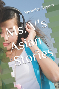 Ms. V's Asian Stories