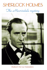 Sherlock Holmes The Moorindale mystery