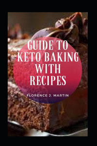 Guide To Keto Baking With Recipes