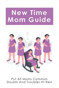 New Time Mom Guide
