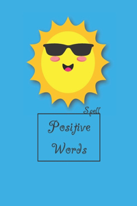 Can I Learn To Spell With Positive Words? Yes, I Can!