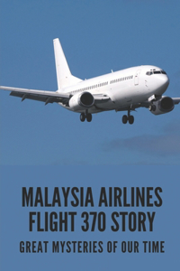 Malaysia Airlines Flight 370 Story