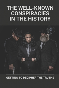 The Well-Known Conspiracies In The History