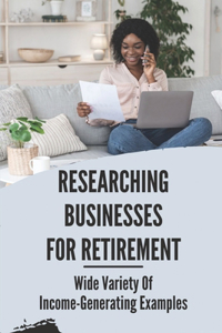 Researching Businesses For Retirement