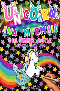 Unicorn and Mermaid Coloring Book for Kids Ages 4-8