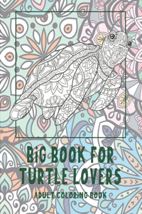 Big Book for Turtle Lovers - Adult Coloring Book