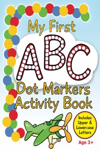 My First ABC Dot Markers Activity Book