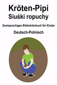 Deutsch-Polnisch Kröten-Pipi / Siuśki ropuchy Zweisprachiges Bildwörterbuch für Kinder
