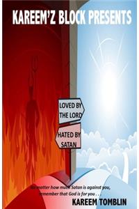 Loved By The Lord, Hated By Satan