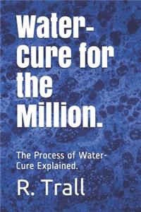 Water-Cure for the Million.