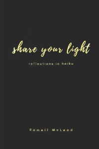 share your light: reflections in haiku