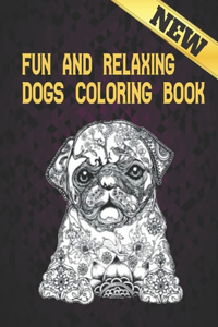 Fun and Relaxing Dogs Coloring Book