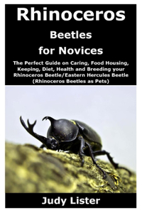 Rhinoceros Beetles for Novices