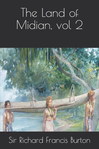 The Land of Midian, vol 2