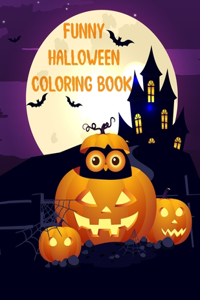 Funny Halloween Coloring Book: Halloween Coloring Book For Toddlers And Kids, Funny Halloween Gifts, Funny Halloween Books.