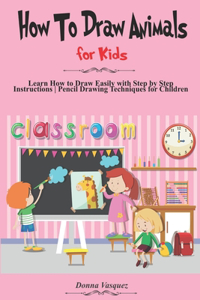 How to Draw Animals for Kids