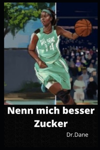Nenn mich besser Zucker