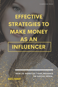 Effective strategies to make money as an influencer.