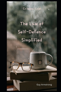 Law of Self-Defence Simplified