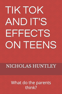 Tik Tok and It's Effects on Teens
