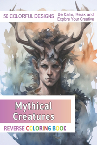 Mythical Creatures Reverse Coloring Book