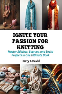 Ignite Your Passion for Knitting