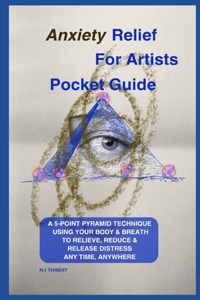 Anxiety Relief For Artists Pocket Guide