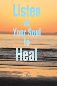 Listen to Your Soul to Heal