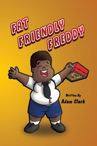Fat Friendly Freddy
