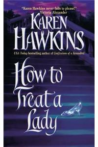 How to Treat a Lady