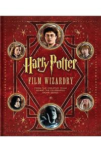 Harry Potter Film Wizardry [With Removable Facsimile Reproductions of Props]