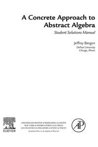 A Concrete Approach to Abstract Algebra, Student Solutions Manual (E-Only)