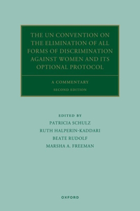 The UN Convention on the Elimination of All Forms of Discrimination Against Women and its Optional Protocol