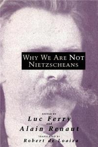 Why We Are Not Nietzscheans