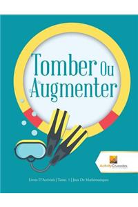 Tomber Ou Augmenter