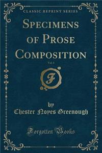 Specimens of Prose Composition, Vol. 1 (Classic Reprint)