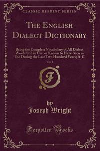 The English Dialect Dictionary, Vol. 1