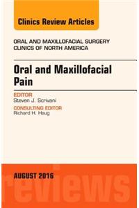 Oral and Maxillofacial Pain, an Issue of Oral and Maxillofacial Surgery Clinics of North America