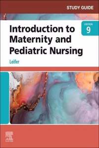 Study Guide for Introduction to Maternity and Pediatric Nursing