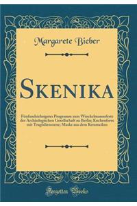Skenika: Fünfundsiebzigstes Programm zum Winckelmannsfeste der Archäologischen Gesellschaft zu Berlin; Kuchenform mit Tragödienszene; Maske aus dem Kerameikos (Classic Reprint)