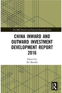 China Inward and Outward Investment Development Report 2016