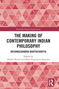 Making of Contemporary Indian Philosophy