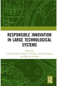 Responsible Innovation in Large Technological Systems