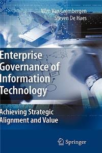 Enterprise Governance of Information Technology: Achieving Strategic Alignment and Value