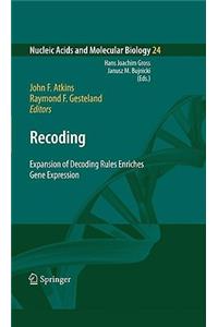 Recoding: Expansion of Decoding Rules Enriches Gene Expression