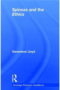 Routledge Philosophy GuideBook to Spinoza and the Ethics