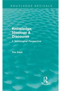 Knowledge, Ideology & Discourse (Routledge Revivals)