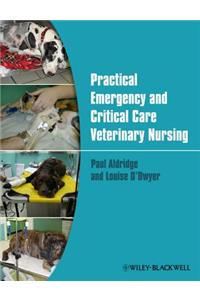 Practical Emergency and Critical Care Veterinary Nursing