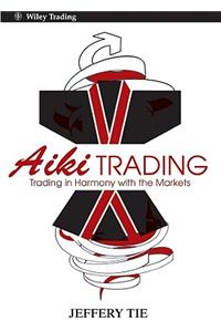 Aiki Trading: The Art of Trading in Harmony with the Markets